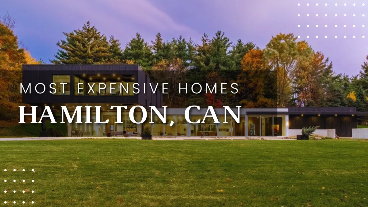 Top 10 Most Expensive Homes in Hamilton, Canada
