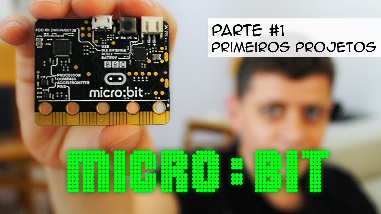 O que é micro:bit (parte 1) - primeiros projetos usando o BBC micro:bit