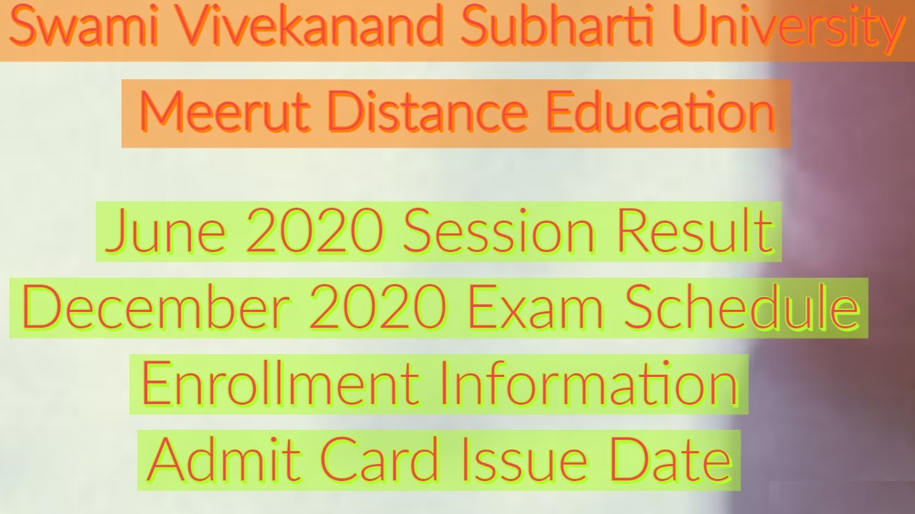 December Exam Schedule 2020 | June Result Update 2020 | Enrollment | Admit Card Subharti University
