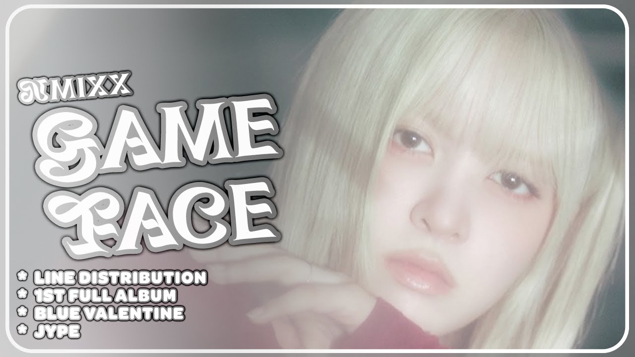 NMIXX (엔믹스) - Game Face (Line Distribution)