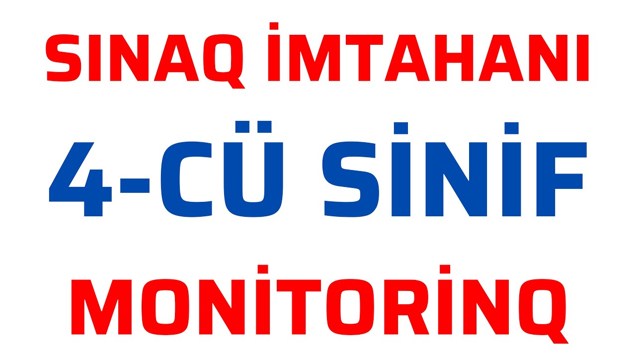 4-CÜ SİNİF MONİTORİNQ SINAĞI (7 FEVRAL 2026)