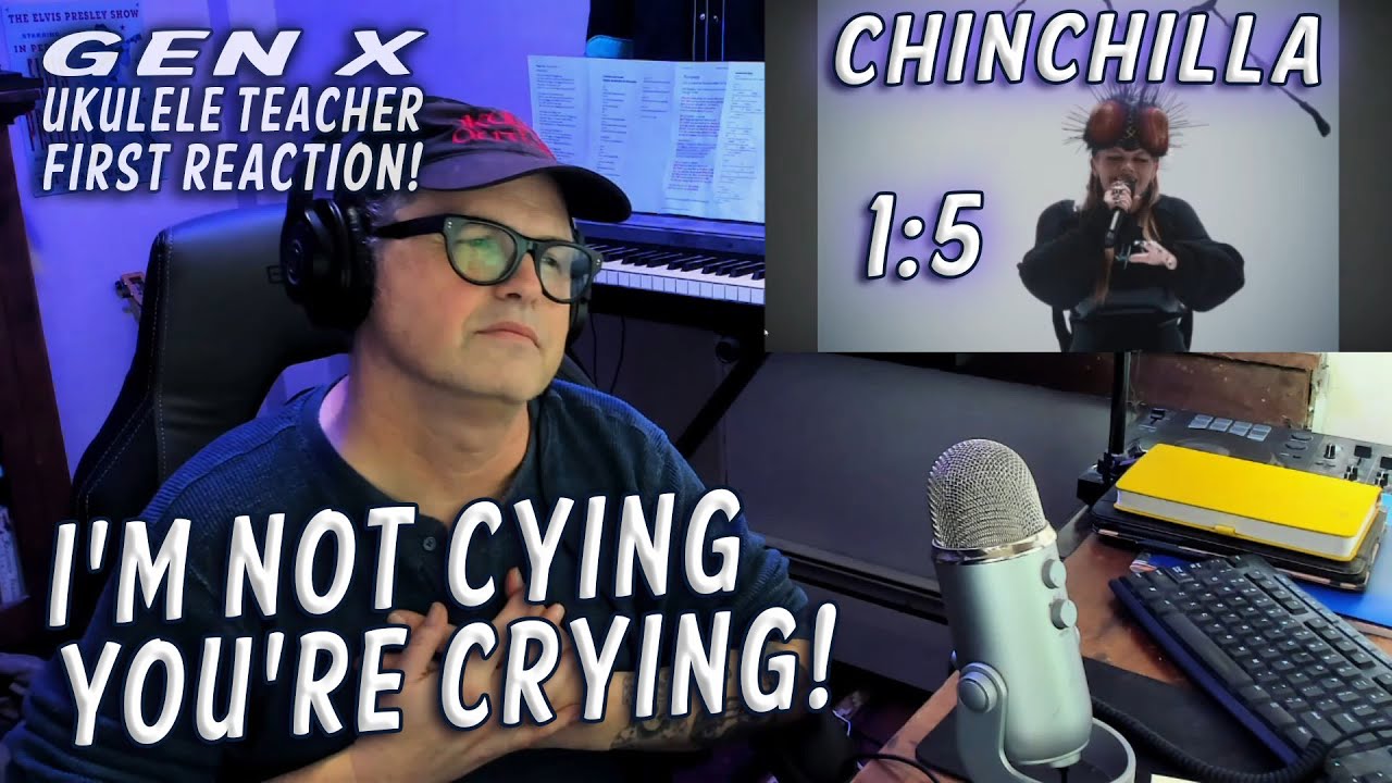 Chinchilla 1 5 - Gen X Ukulele Teacher Reacts!