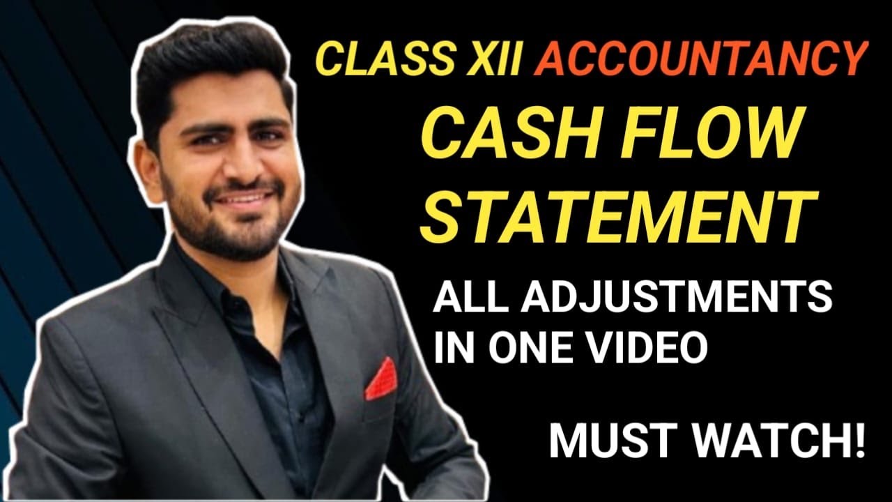 CASH FLOW STATEMENT ALL ADJUSTMENTS IN ONE VIDEO | ACCOUNTS | chapter-5 | #education #exam #account