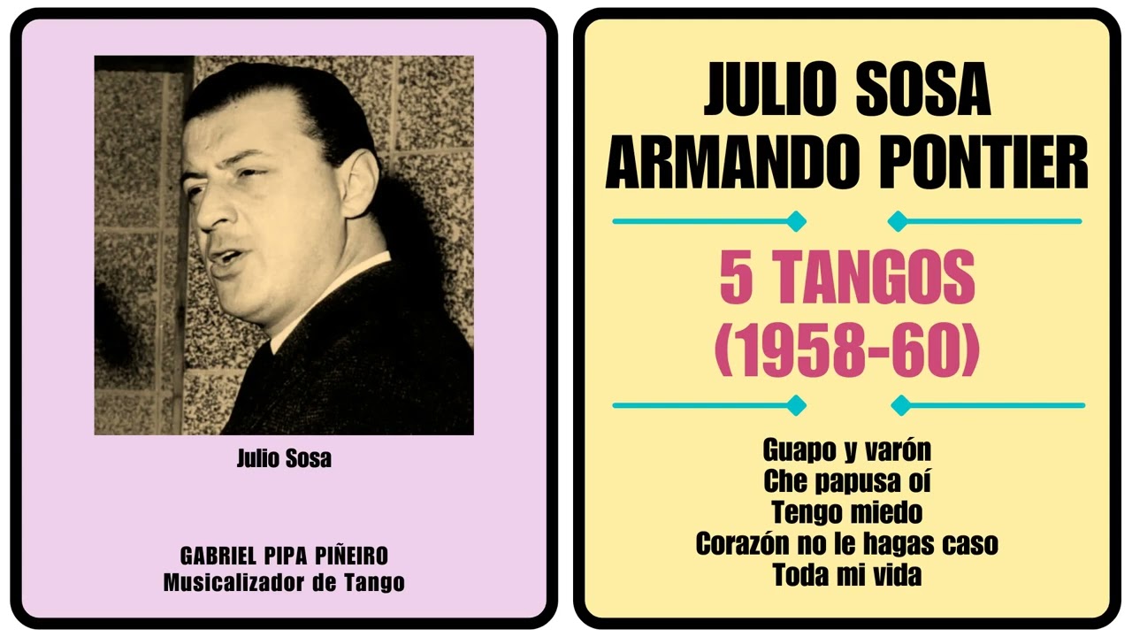 Julio Sosa 5 Tangos con Armando Pontier (1958-60) Gabriel Pipa Piñeiro Musicalizador