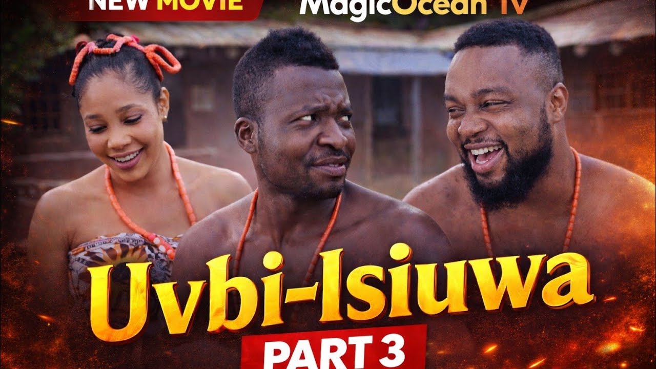 Uvbi Isiuwa Part 3 [latest Benin Movie]