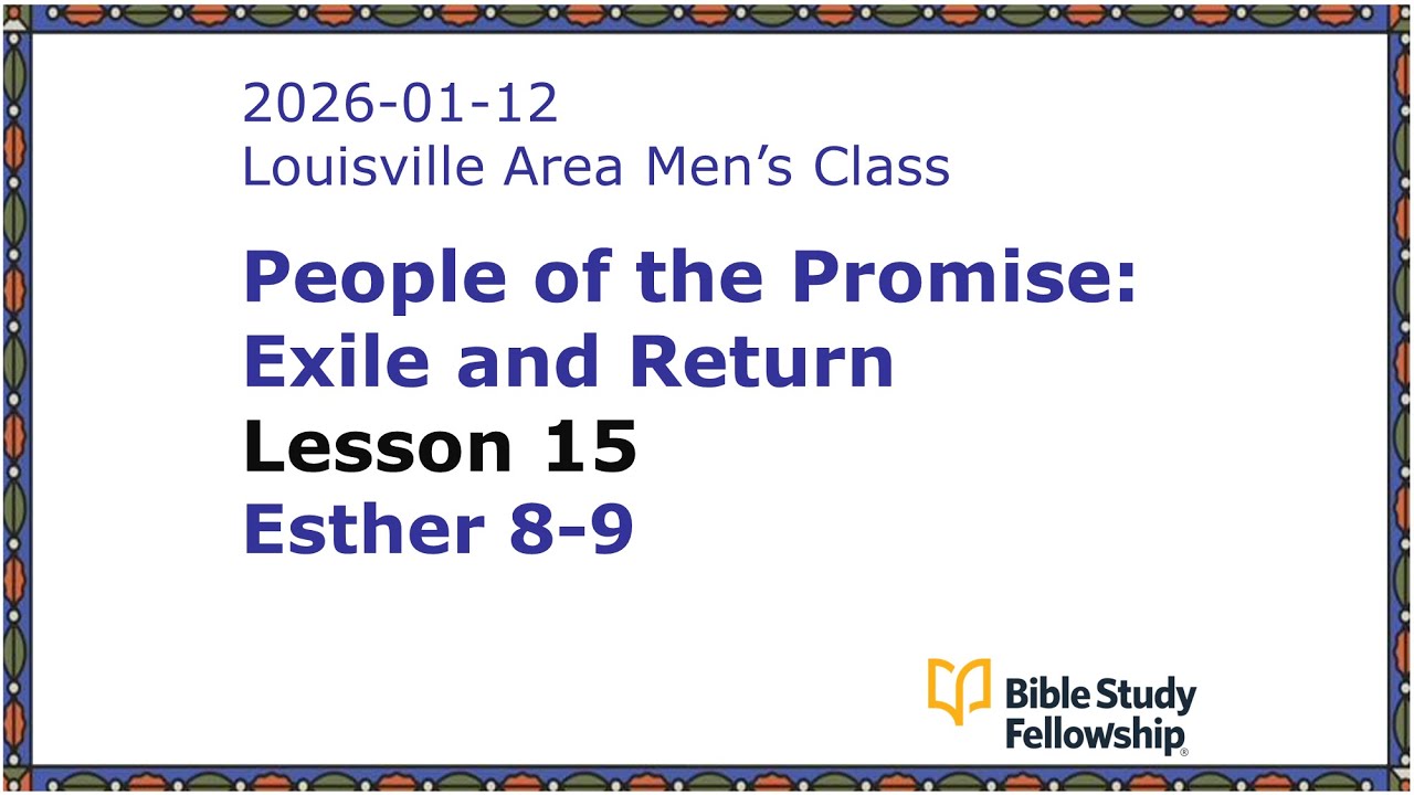 BSF Lecture Exile & Return Lesson 15, Esther 8-9, 2026-01-12