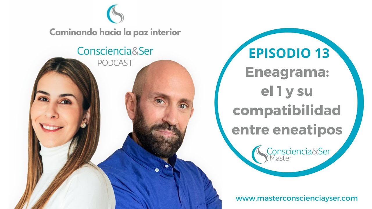 PODCAST CONSCIENCIA&SER EPISODIO 13. Eneagrama: el 1 y su compatibilidad entre eneatipos