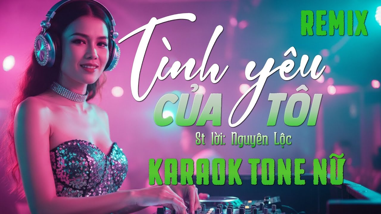 Karaoke TÌNH YÊU CỦA TÔI tone NỮ (REMIX) II HangEDM