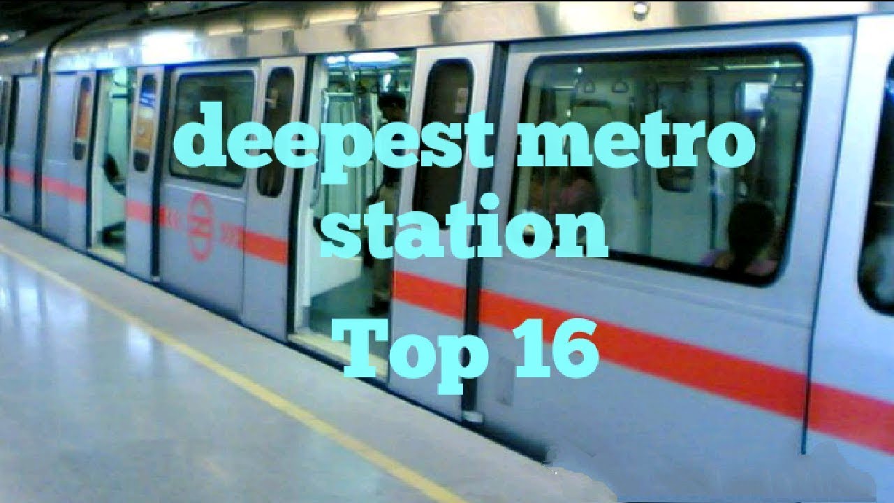 Top 16 deepest metro stations in world