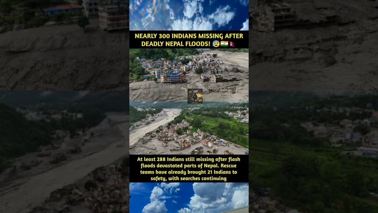Nepal floods: 288 Indians still missing as rescue ops continue! 🇮🇳🇳🇵🙏 #NepalFloods #BreakingNews