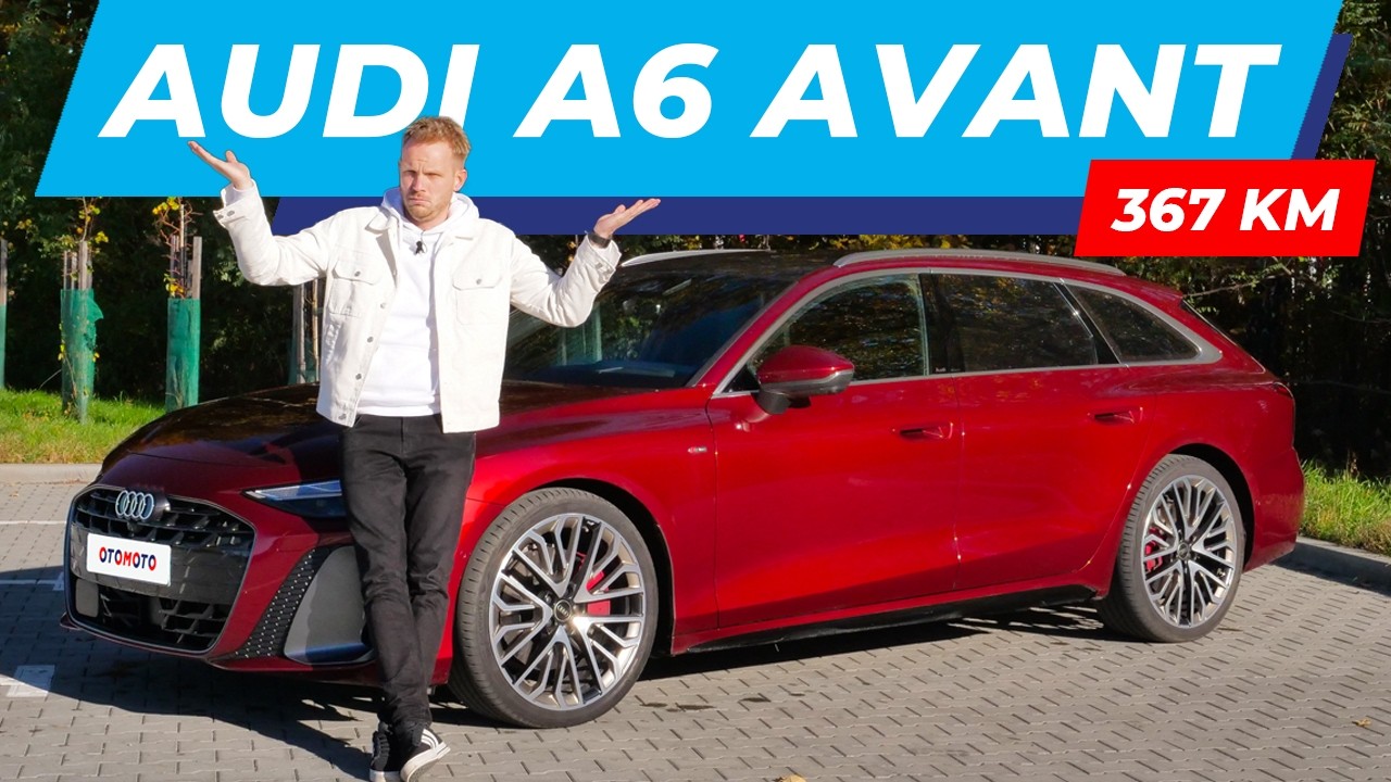 Audi A6 Avant 2025 to nowy kr&oacute;l autostrad? | OML