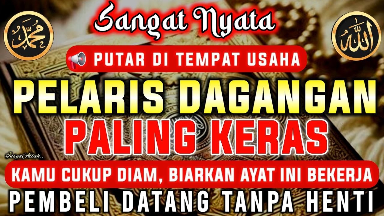 KUNFAYAKUN!!! PUTAR DITEMPAT USAHA, AYAT PELARIS JUALAN MUSTAJAB, PENARIK REZEKI DARI SEGALA PENJURU