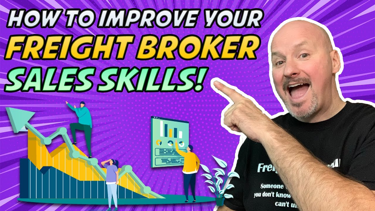 Freight Broker Sales Training - 4 Ways to Improve Your Freight Broker Sales Skills [PROVEN]