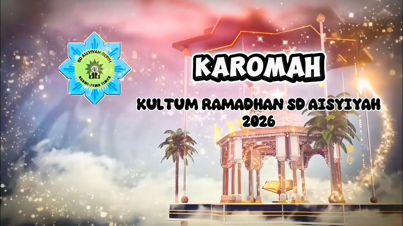 KAROMAH (Kultum Ramadan SD Aisyiyah) #16 Tema : 