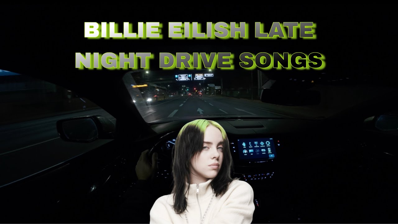 Billie Eilish Mix - Late Night Drive