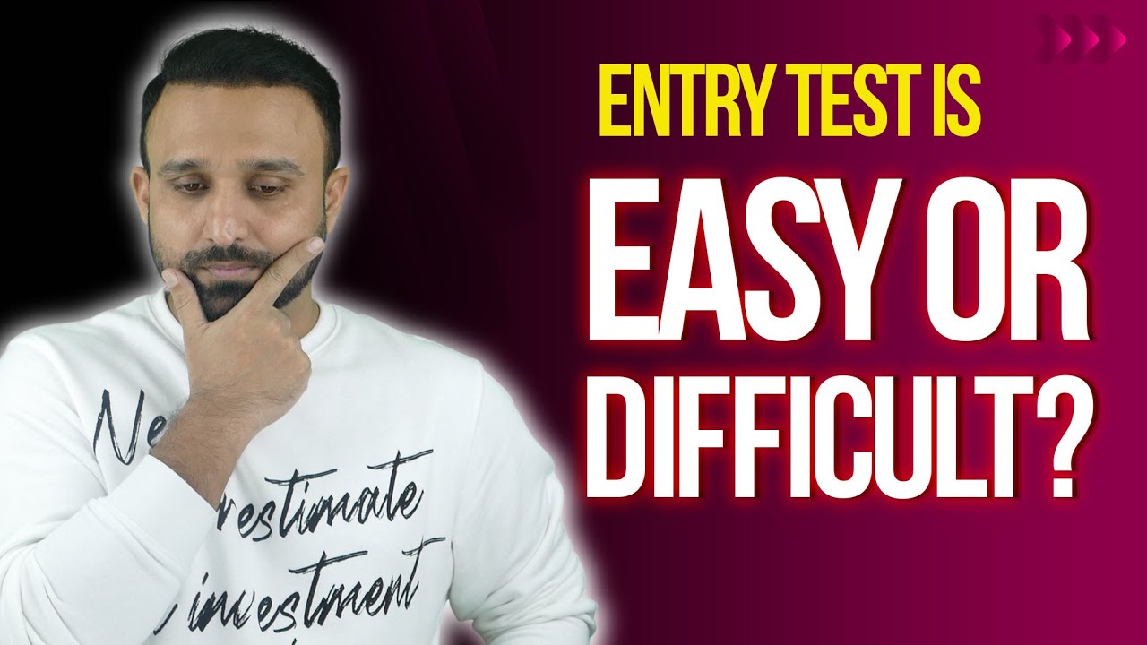Is the Entry Test Easy or Difficult? Dr. Muazzam Manzoor Shares Insights
