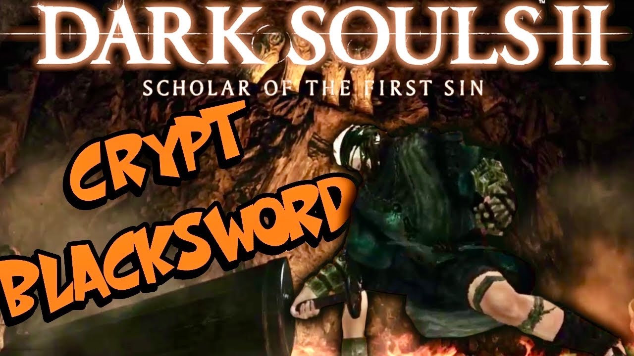 DS2 Crypt Blacksword | Dark Souls 2 SOTFS Invasions