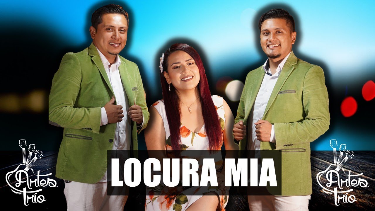 LOCURA MIA (Artes Trío) En vivo