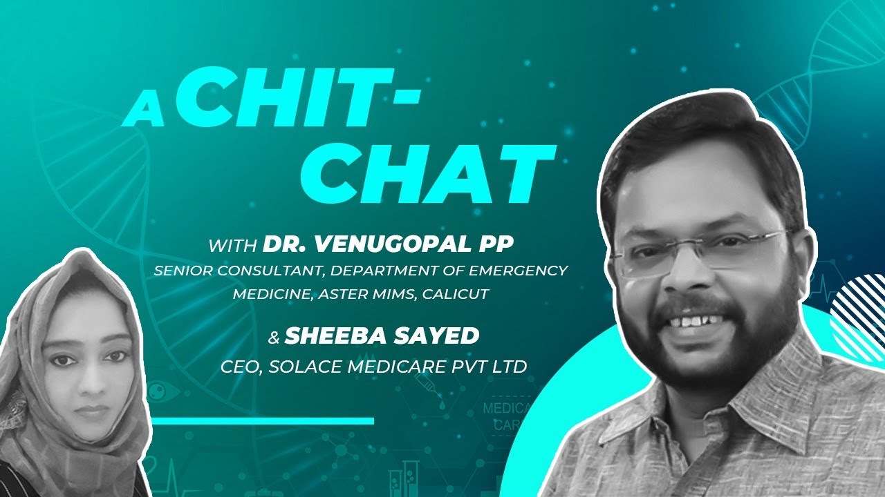 A Chit-chat with Dr Venugopal PP on the Role of Emergency Department