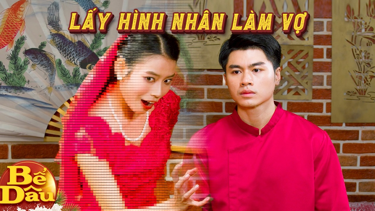BỂ DÂU - Tập 132: CƯỚI VỢ HÌNH NHÂN | Phim YeaH1