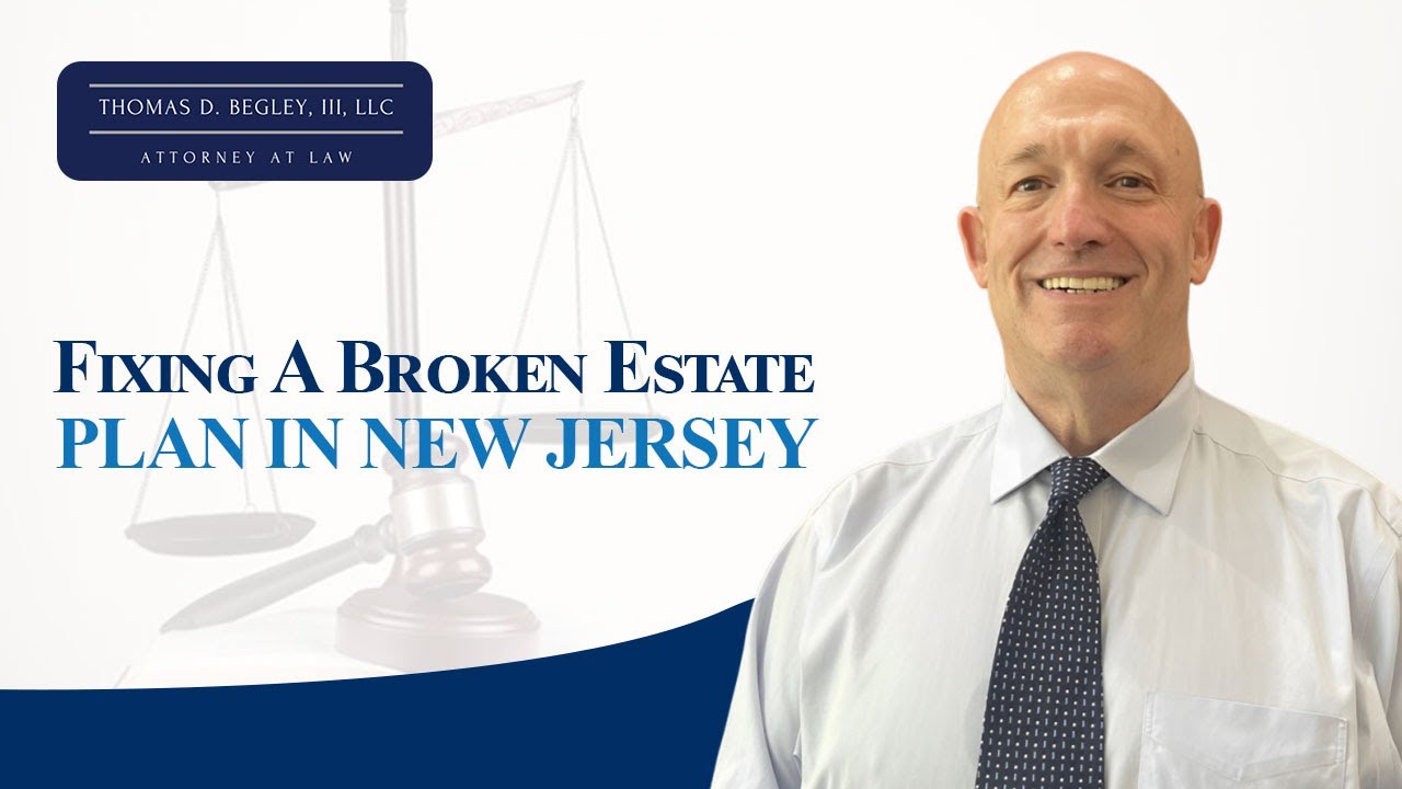 Fixing A Broken Estate Plan in New Jersey