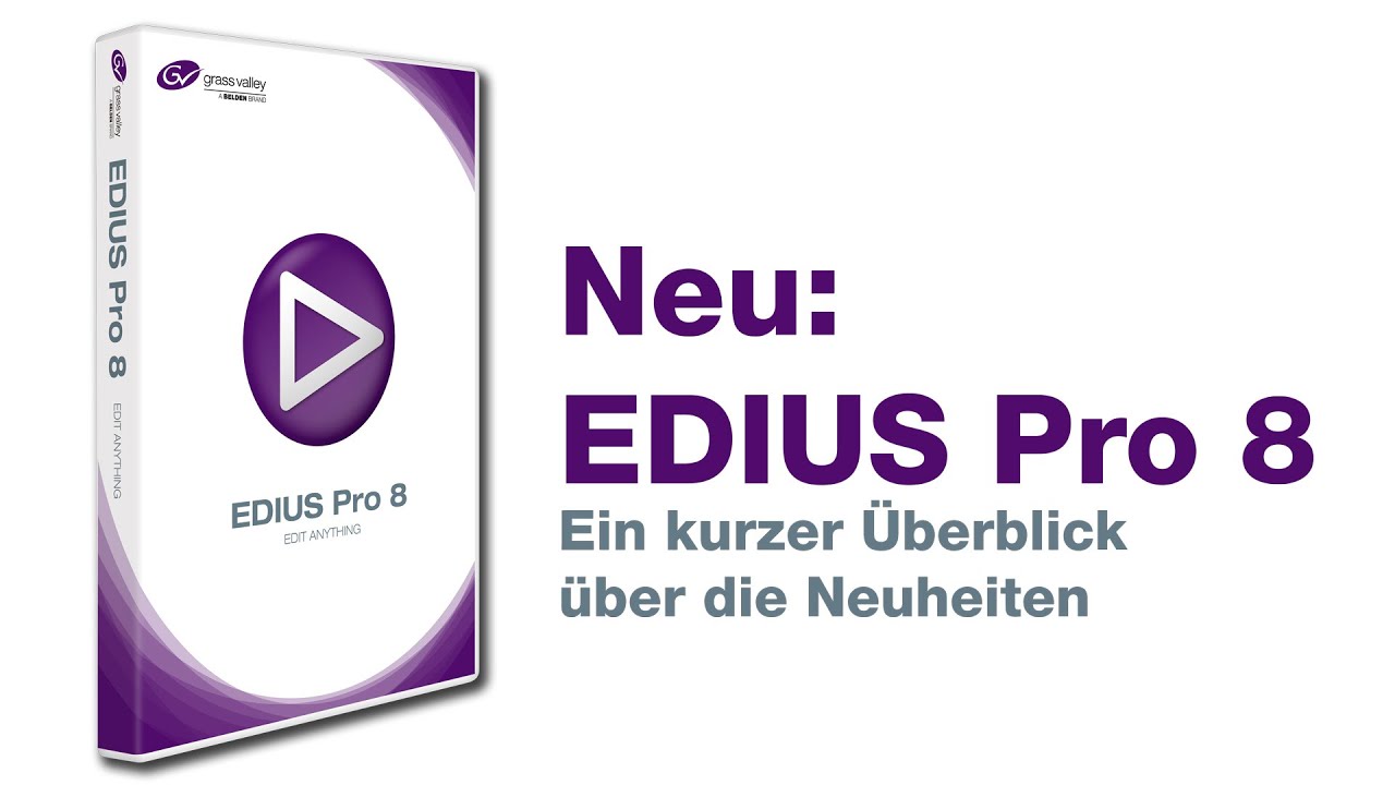 Grass Valley EDIUS Pro 8 - kurzer &Uuml;berblick &uuml;ber die Neuheiten in Version 8.00