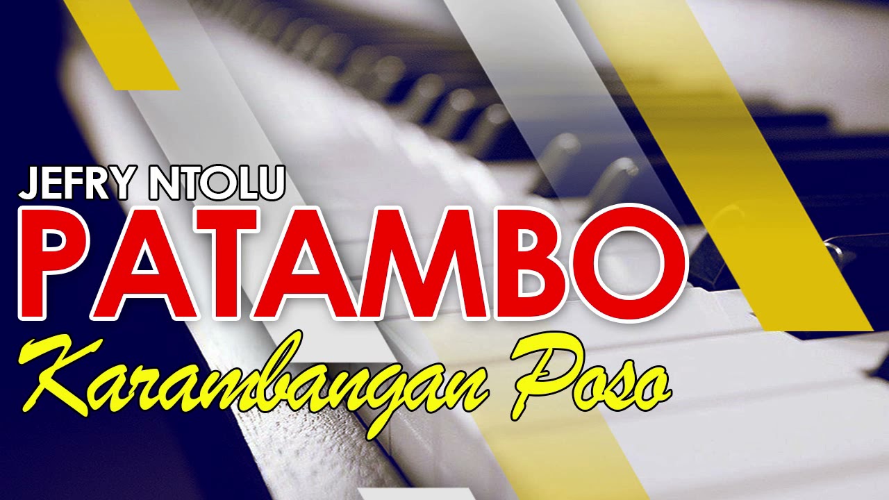 Karambangan Terbaru 2021 PATAMBO - Karambangan Poso Jefry Ntolu