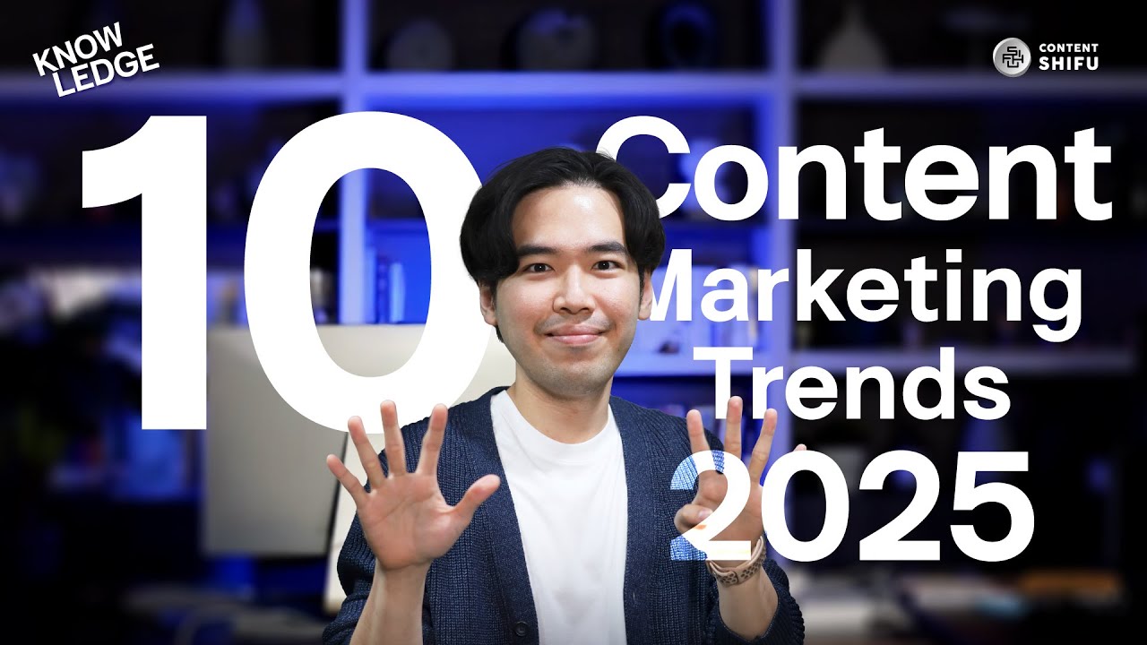 10 Content Marketing Trends 2025: เทรนด์การทำคอนเทนต์มาร์เก็ตติ้งในปี 2025 ต้องรู้!
