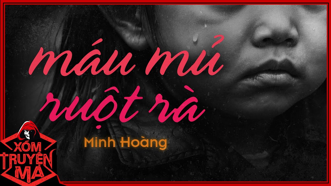 Nghe truyện ma : MÁU MỦ RUỘT RÀ | Người mẹ tàn ác - Giọng đọc Trần Thy
