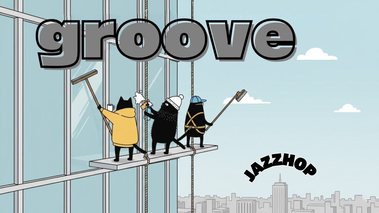 【作業用BGM】GROOVE · JAZZHOP🐾爽やかグルーヴでチルろか😎 5 Hours☕勉強・仕事・カフェ・集中用
