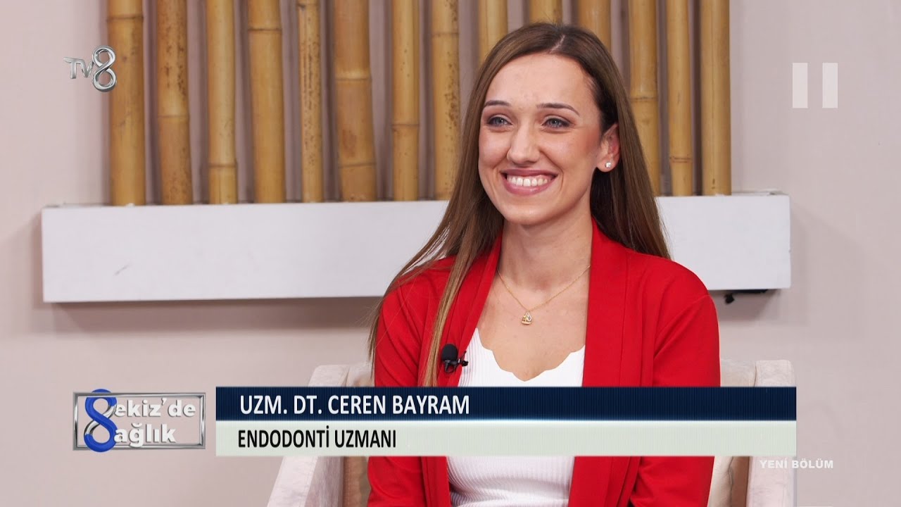Kanal Tedavisi | Uzm. DT. Ceren Bayram | 8'de Sağlık