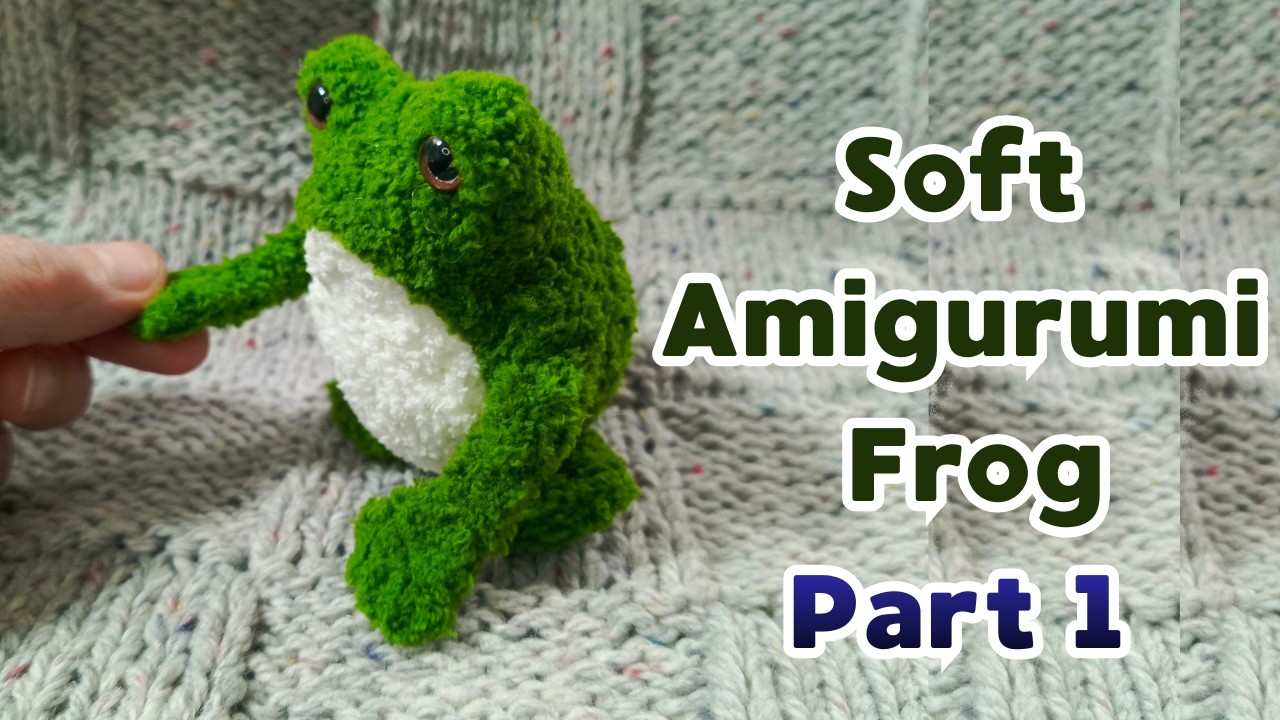 Amigurumi Frog – Part 1 Crochet Frog Body Step by Step