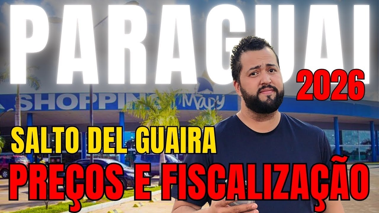 Compras no Paraguai 2026: Preços na Mapy e Fiscalização em Salto del Guairá