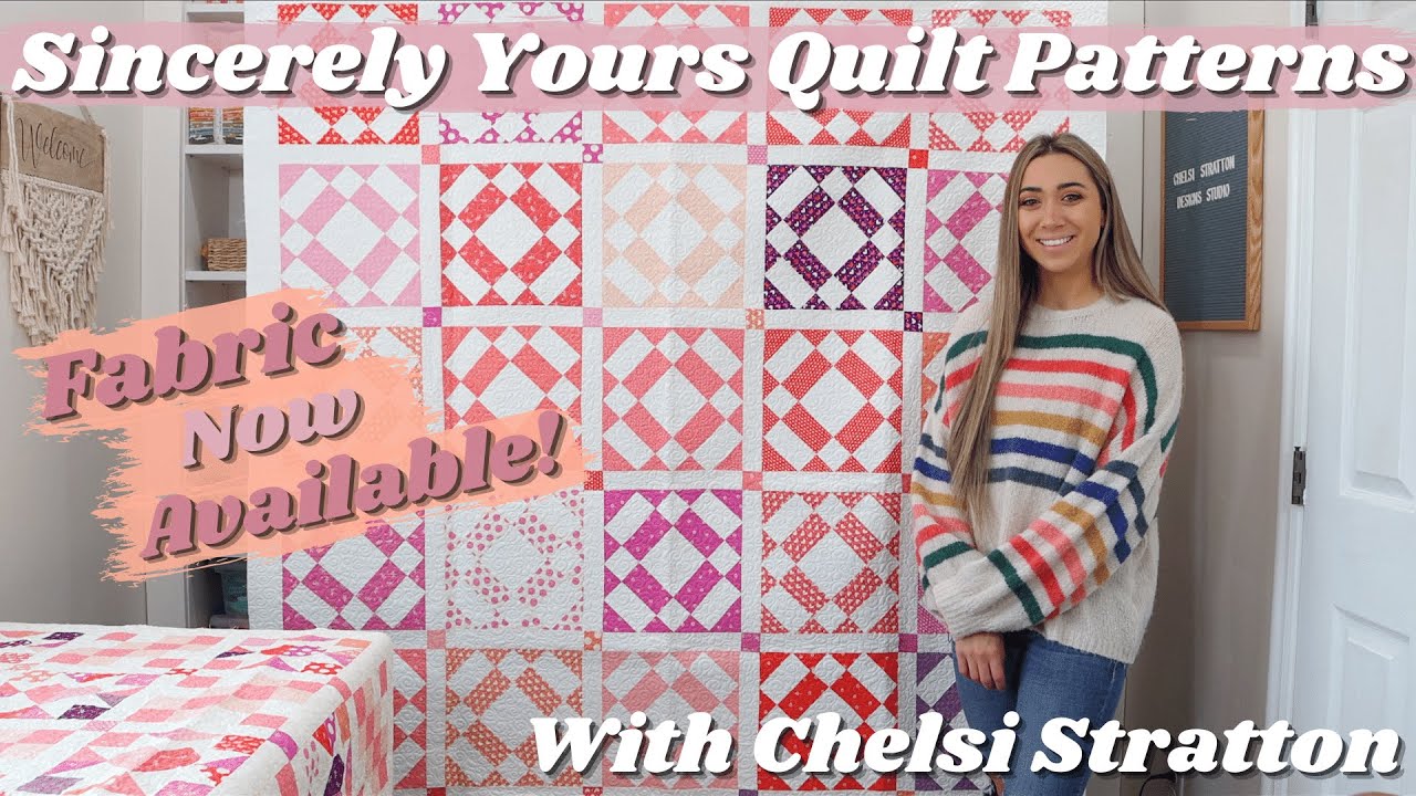 New Sincerely Yours Fabric Quilts with Chelsi Stratton