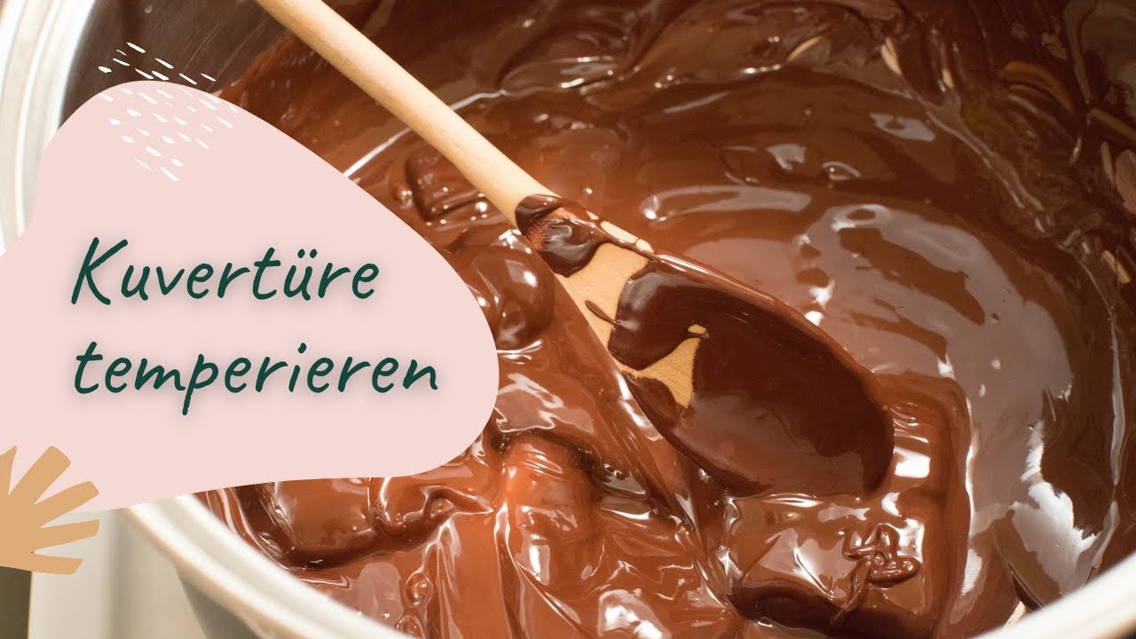 SCHOKOLADE RICHTIG TEMPERIEREN - Tablieren von Kuvertüre für glänzende Pralinen & Tafeln - Kuchenfee
