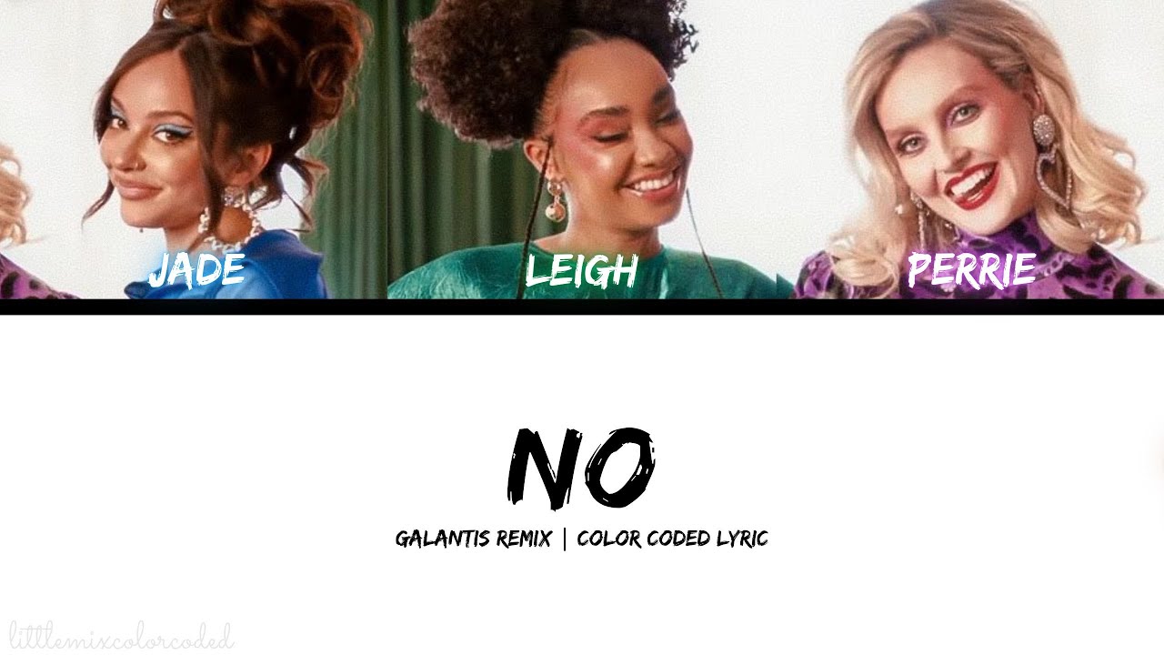 Little Mix - No (Galantis Remix) [Color Coded Lyric]