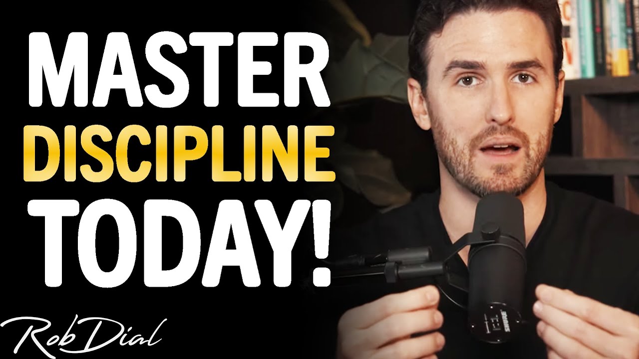 The 7 Steps To MASTER SELF-DISCIPLINE Today! | Rob Dial
