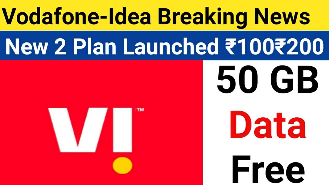 Vodafone-Idea (VI) New 2 Plans Launched With 50 GB Free Data