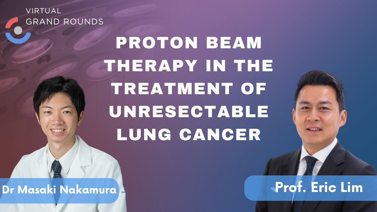 Proton Beam Therapy for Unresectable Lung Cancer | Dr Masaki Nakamura | Radiation Oncology