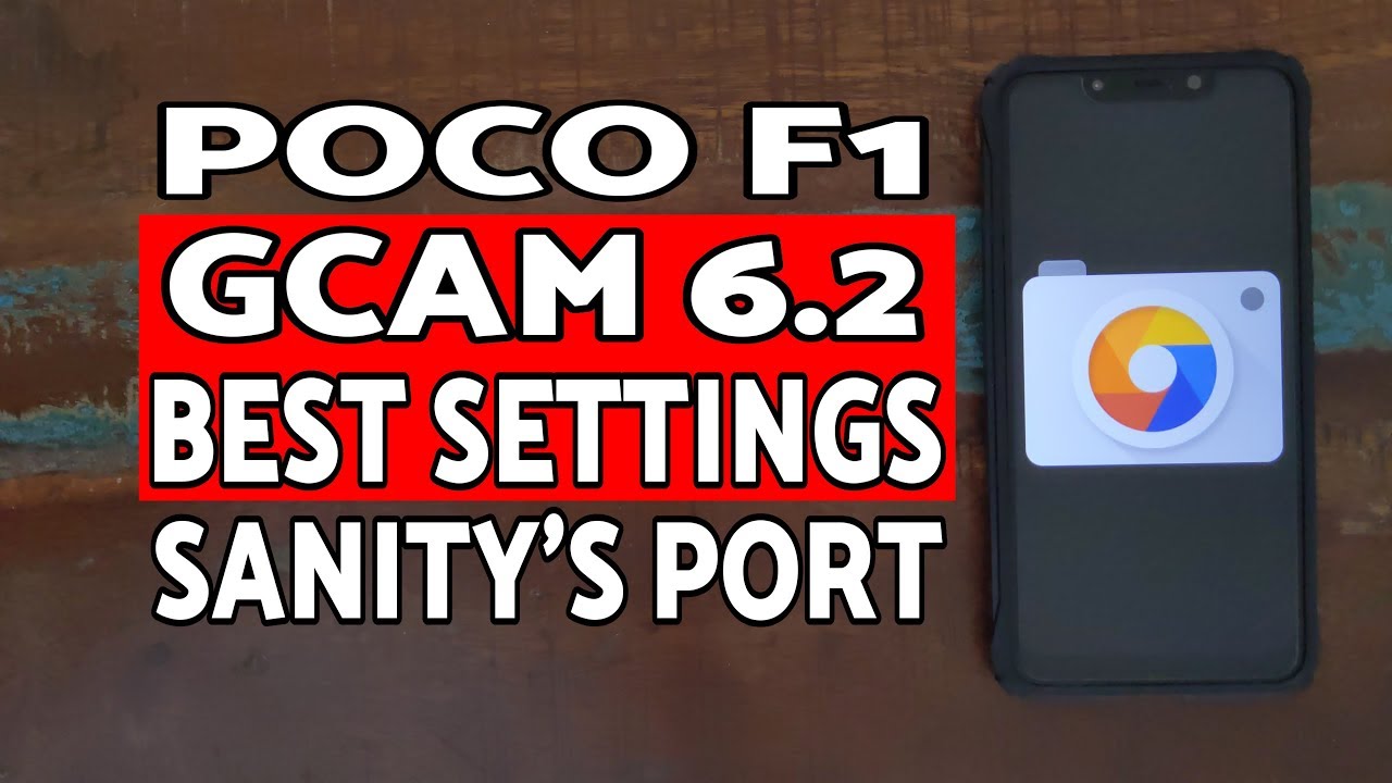 Poco F1 Best Gcam 6.2 Settings | Poco F1 Google Camera 6.2 Best Settings