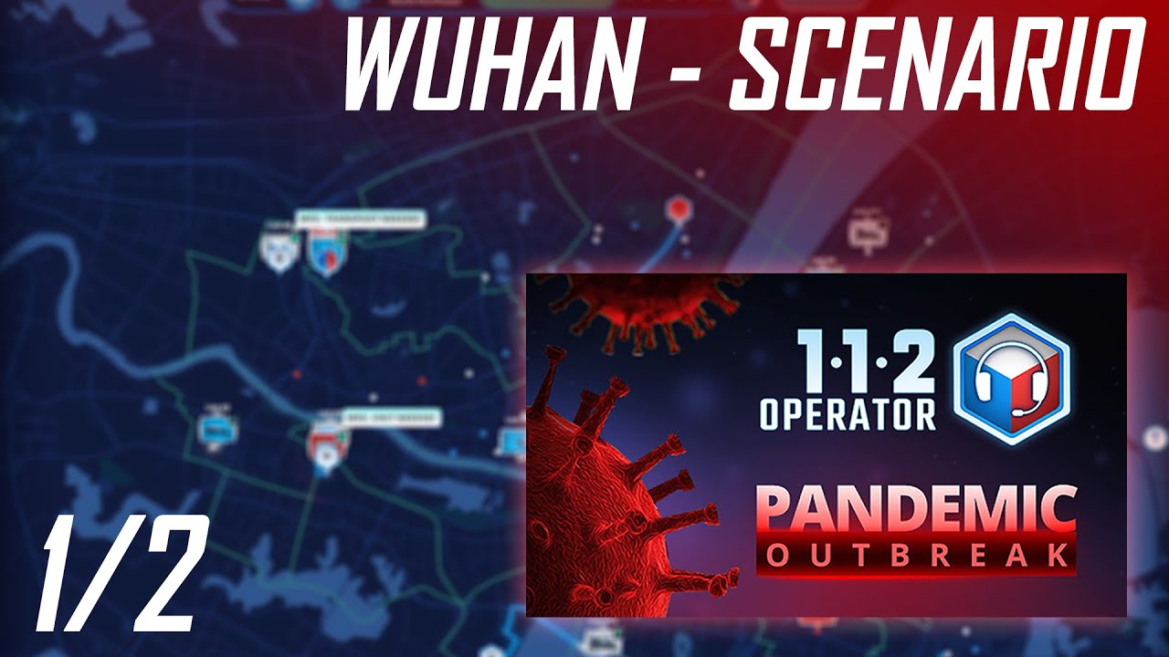 112 Operator | Wuhan - Scenario 1/2 (DLC Pandemic Outbreak)