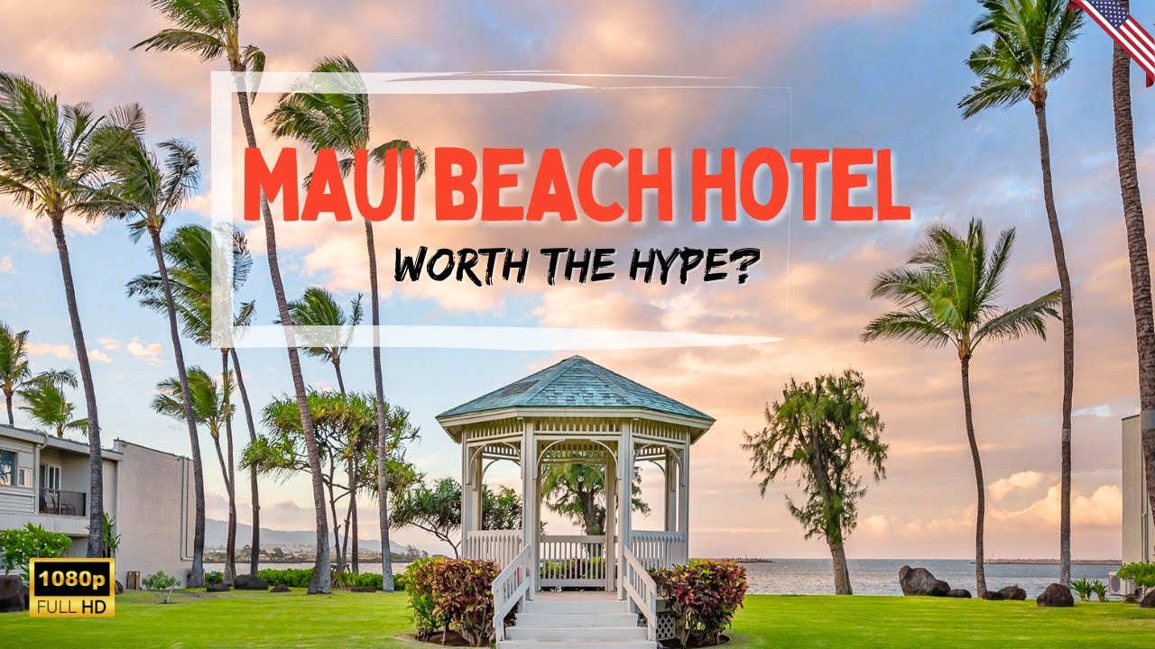 Is Maui Beach Hotel Worth the Hype? 🤔🌴  Checkout Complete Hotel Review