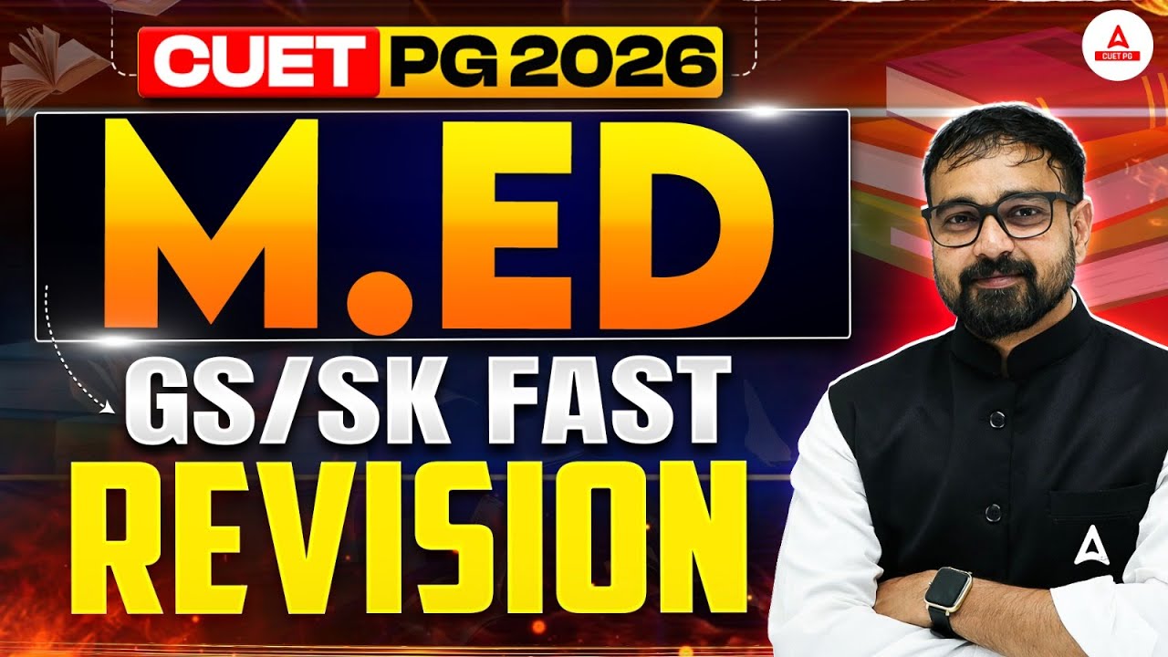 CUET PG M.Ed 2026 🔥 | GS/SK Fast Revision