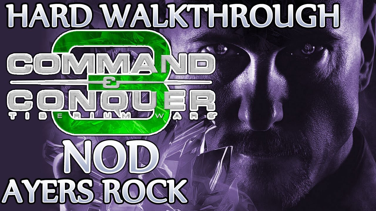 Ⓦ Прохождение Command and Conquer 3: Tiberium Wars &mdash; Миссия Nod 13 ▪ Айерс-Рок [Сложный/Патч 1.09]