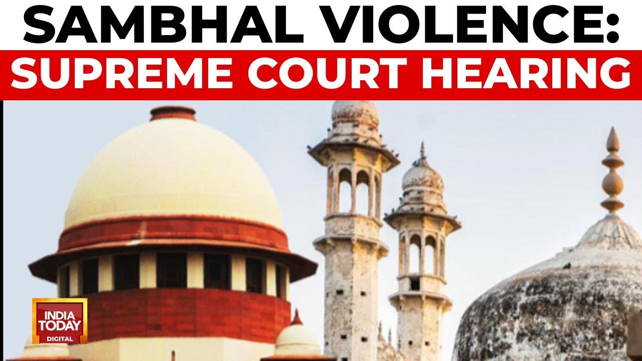 Supreme Court To Hear Sambhal Mosque Plea, Security Tightened For Friday Prayers | India Today