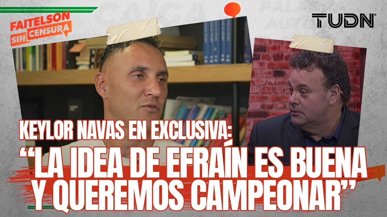 FAITELSON SIN CENSURA: ¡Keylor Navas, el nuevo capitán de los PUMAS! La leyenda pide paciencia