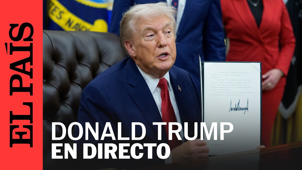 DIRECTO | DONALD TRUMP firma una orden ejecutiva en la CASA BLANCA | EL PAÍS