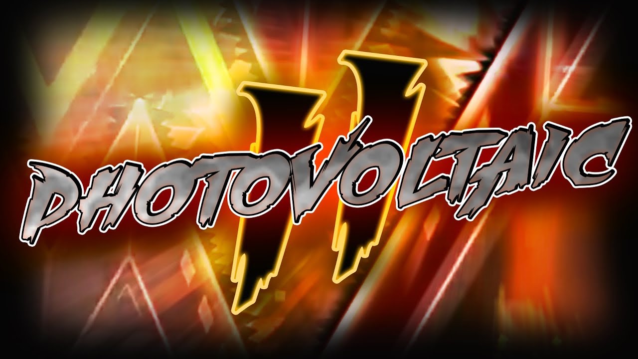 PHOTOVOLTAIC II by Mazl (me) & More! [EXTREME DEMON]