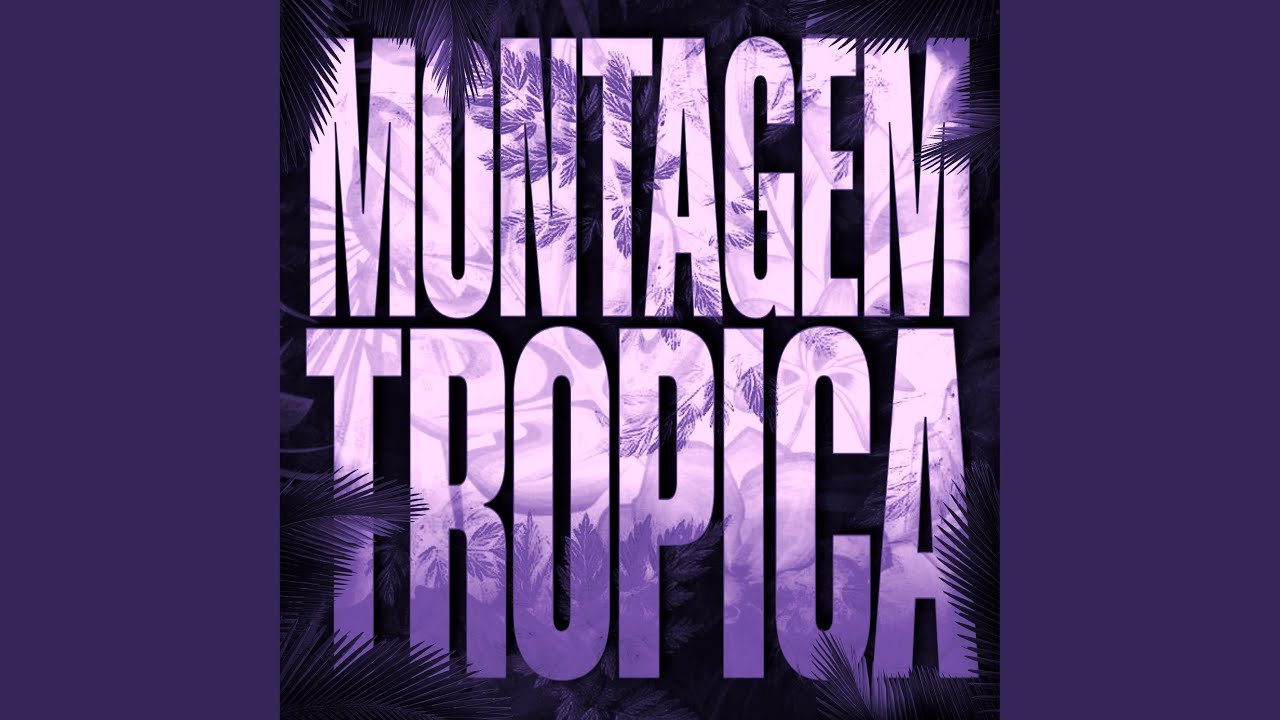 Montagem Tropica (Ultra Slowed)