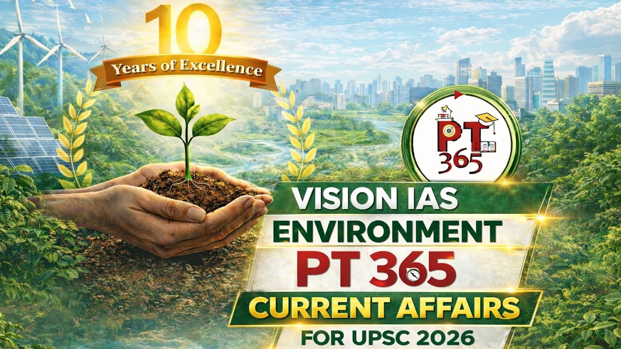 🌿 ENVIRONMENT PT 365 | Vision IAS PT 365 Current Affairs | UPSC Prelims 2026 | L1 